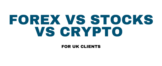 Forex vs Stocks vs Crypto